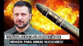 Ucrânia Avança Na Produção De Mísseis Para Armas Nucleares!