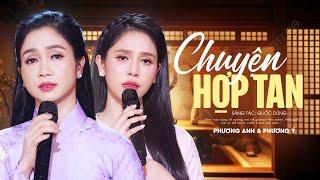 Chuyện Hợp Tan - Phương Anh & Phương Ý | Song Ca Bolero Mới Nhất 2024