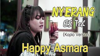 Happy Asmara - Nyerang Es Teh | Dangdut [OFFICIAL]