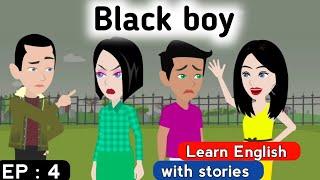 Black boy part 4 | English story | Learn English  | Animated stories  | Sunshine English stories