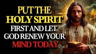 PUT THE HOLY SPIRIT FIRST - AND BREAK EVERY DARK THOUGHT HOLDING YOUR MIND CAPTIVE