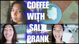 EPIC COFFEE WITH SALT PRANK ON MY SISTER (LAUGH3RIP)