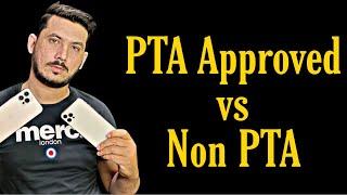 PTA Approved vs Non PTA|PTA or NOn PTA|konsa bahter Ha