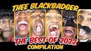 THEE BLACKBADGER  "BEST OF 2022" FUNNY COMPILATION | 10+ HOURS