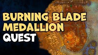 Burning Blade Medallion WoW Quest