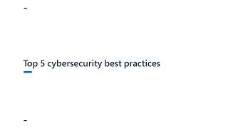 Microsoft's top 5 cybersecurity best practices