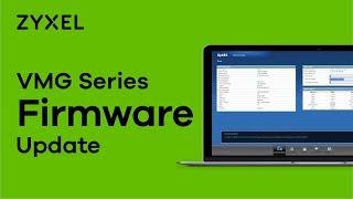 Zyxel VMG Series - How to Update Firmware