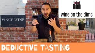 DECODING THE DEDUCTIVE TASTING METHOD! ft. WINE ON THE DIME!