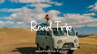 Road Trip  Best Songs Ever | An Indie/Pop/Folk/Acoustic Playlist 24/7 Live Radio