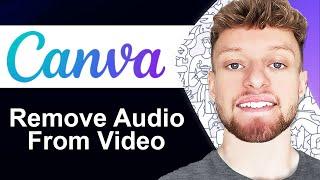 How To Remove Audio From Video in Canva (Step By Step)