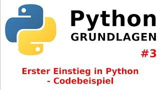 Python Tutorial - Grundlagen #3: Erster Einstieg in Python - Codebeispiel