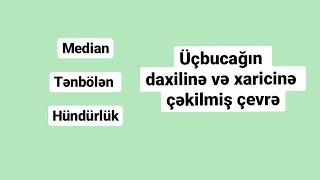 Median Tənbölən Hündürlük. Üçbucağın daxilinə və xaricinə çəkilmiş çevrə. Üçbucaqlar #keşfet