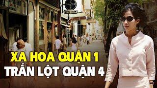 Vì sao nói “Ăn quận 5, nằm quận 3, xa hoa quận 1, trấn lột quận 4”? | Sài Gòn Xưa