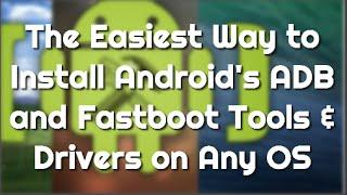 Easiest way to Install ADB and Fastboot Tools on Any OS