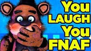 You LAUGH You FNAF...?