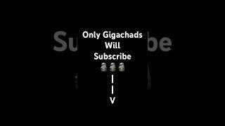 ONLY GIGACHADS WILL SUB!!!!#all #shorts #gigachad #chad #shortsvideo #shortsfeed #phonk #wrizz