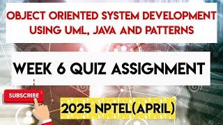 Object Oriented System Development Using UML, Java And Patterns Week 6 Answers | NPTEL 2025(April) |