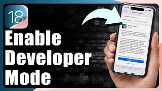 How To Enable Developer Mode On iPhone In iOS 18