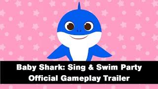 Baby Shark: Sing & Swim Party - Official Gameplay Trailer