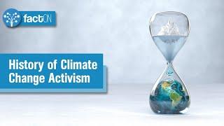 History of Climate Change Activism | Climate Change | Act Now | SLX Learning