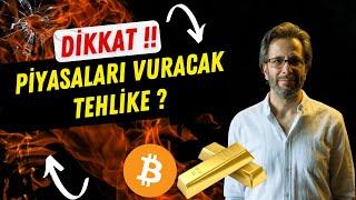 DİKKAT !! PİYASALARI VURACAK TEHLİKE ?  #Altın #Bitcoin #Borsa