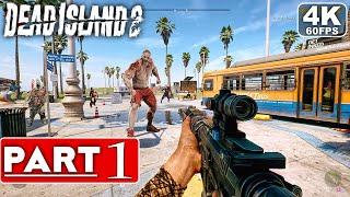 DEAD ISLAND 2 Gameplay Walkthrough Part 1 [4K 60FPS PC ULTRA] - No Commentary (FULL GAME)