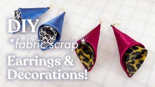 DIY *fabric scrap* EARRINGS + DECORATIONS  with FREE sewing pattern