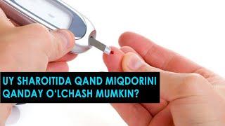 Uy sharoitida qand miqdorini qanday o‘lchash mumkin?