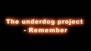 The Underdog project - Remember