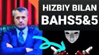 ХИЗБИЙ БИЛАН БАХС HIZBIY BILAN BAHS (Abror Muhtor Aliy)