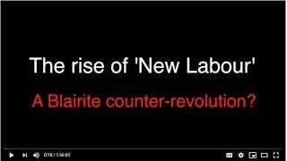 Labour History 7: The rise of ‘New Labour’: a Blairite counter-revolution?