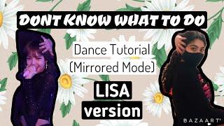 BLACKPINK Don’t Know What To Do- Dance Tutorial (LISA version)