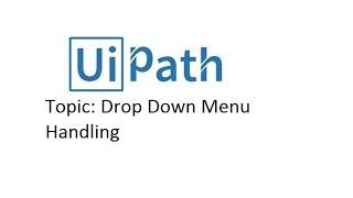 Drop down Menu - UIPath tutorial For Beginner