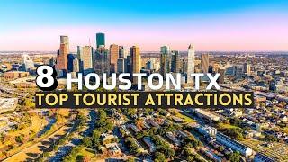 8 Best Place to Visit in Houston - Houston, Texas