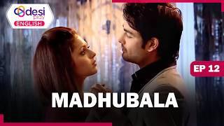 MADHUBALA (English dubbed) | S1 - E12 | - Drashti Dhami, Vivian Dsena and Seema Kapoor