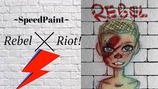 ~Rebel Riot!~(speedpaint)