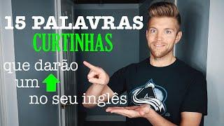 15 PALAVRAS CURTINHAS QUE DARÃO UM UP NO SEU INGLÊS