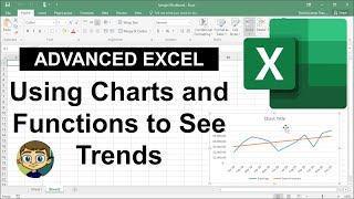 Advanced Excel: Using Charts and Functions to See Trends