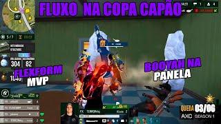 FLUXO NA COPA CAPÃO - ​​DERAM BOOYAH NA PANELA, FLEXFORM MVP, FLUXO CLASSIFICADO EM PRIMEIRO!