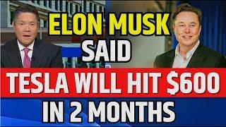 Elon Musk Said Tesla Will Hit $600 | TSLA Stock News