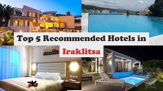 Top 5 Recommended Hotels In Iraklitsa | Best Hotels In Iraklitsa