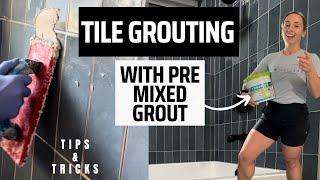 Grouting Tile: With a Pre Mixed Grout