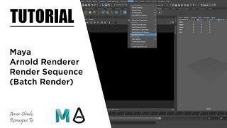 Sequence Rendering In Maya & Arnold Renderer - Tutorial