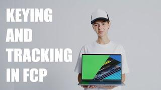 How to Use Chroma Keys in Final Cut Pro X | How to use tracker in FCP | Unlocking the Keyer