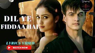 Dil Ye Fida Hai (LYRICS) Manish Sharma | Shashaa Tirupati | Heart Touching Song 2022