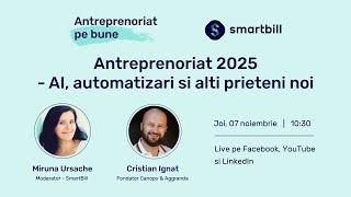 Antreprenoriat 2025 - AI, automatizari si alti prieteni noi