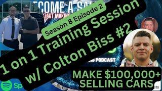 1 on 1 Training Session w/ Colton Biss #2 s8e2 - Poor2Pro Car Sales Training