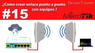 Como crear un enlace punto a punto con mikrotik (explicado)