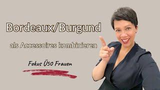 Trendfarbe Bordeaux/Burgund einfach als Accessoires kombinieren