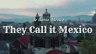 Se Llama México   A Song for Mexico (Spanish & English)